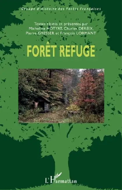 Forêt refuge by Ffrancois Lormant, Dereix Charles, Hotyat Micheline