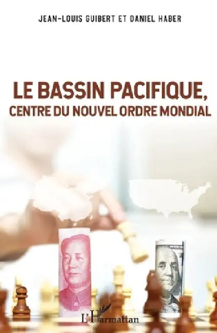 Le Bassin Pacifique: Centre du nouvel ordre mondial by Daniel Haber, Guibert Jean Louis