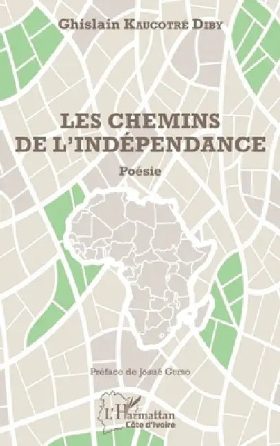 Les chemins de l'indépendance by Kaucotre Diby Ghislain
