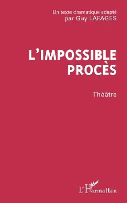 L'impossible procès: Théâtre by Lafages Guy