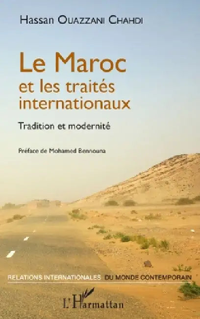 Le Maroc et les traités internationaux: Tradition et modernité by Hassan Ouazzani Chahdi