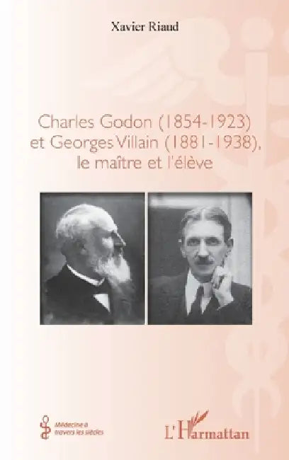Charles Godon (1854-1923) et Georges Villain (1881-1938),: le maître et l'élève by Xavier Riaud