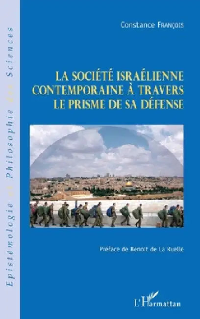 La société israélienne contemporaine à travers le prisme de sa défense by Francois Constance