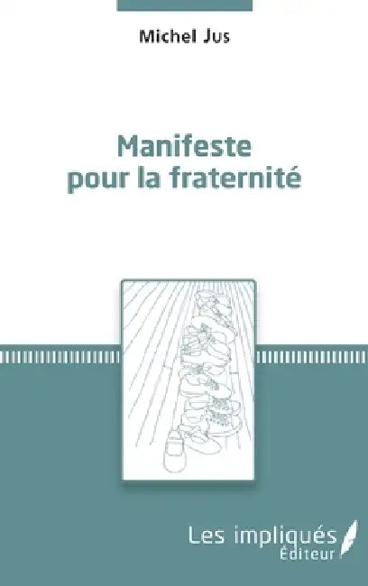 Manifeste pour la fraternité by Michel Jus