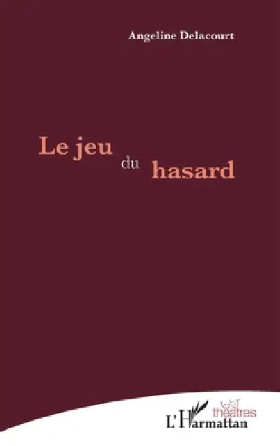 Le jeu du hasard by Angeline Delacourt