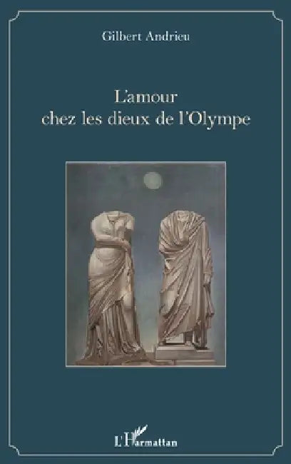 L'amour chez les dieux de l'Olympe by Gilbert Andrieu