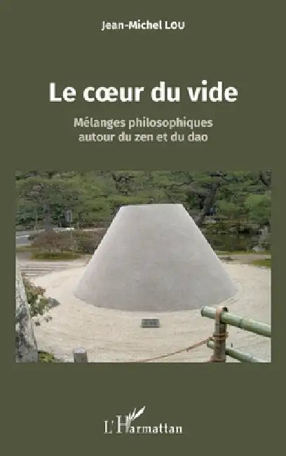 Le coeur du vide: Mélanges philosophiques autour du zen et du dao by Jean-Michel Lou