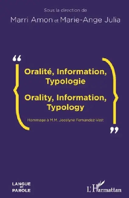 Oralité, Information, Typologie: Orality, Information, Typology Hommage à M.M. Jocelyne Fernandez-Vest by Amon Marri, Julia Marie-Ange