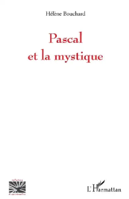 Pascal et la mystique by Bouchard Helene