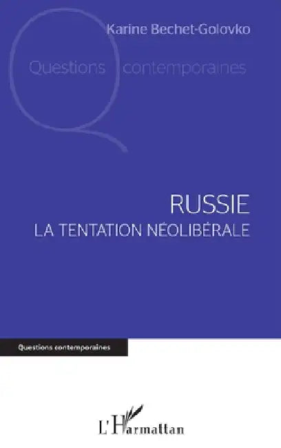 Russie. La tentation néolibérale by Karine Bechet-Golovko