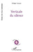 Verticale du silence by Philippe Tancelin