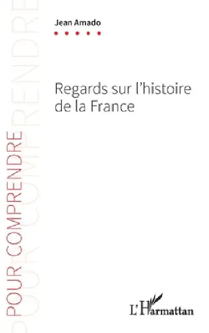 Regards sur l'histoire de la France by Jean Amado