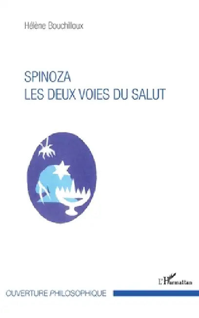 Spinoza. Les deux voies du salut by Hélène Bouchilloux