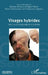 Visages hybrides: Vers une anthropologie de la prothèse by Bernard Andrieu, Pomar Philippe, Destruhaut Florent
