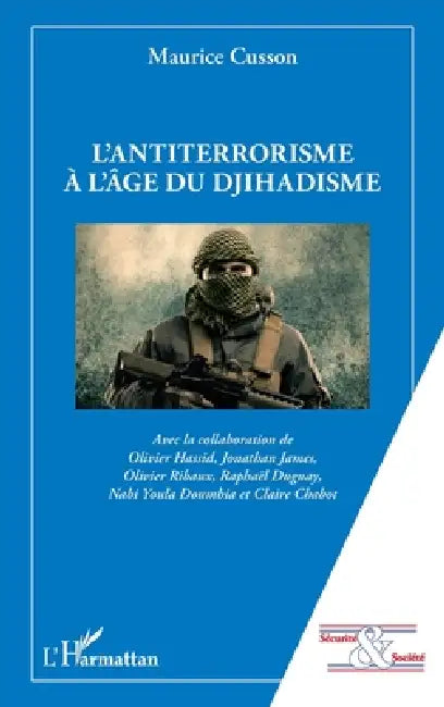 L'antiterrorisme à l'âge du djihadisme by Cusson Maurice