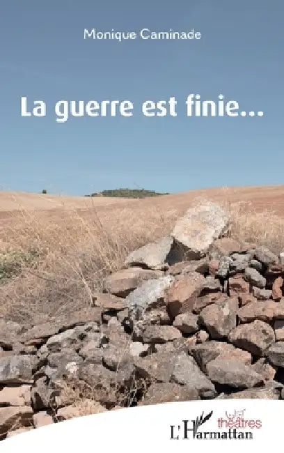 La guerre est finie... by Caminade Monique