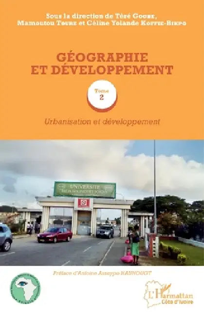 Géographie et développement Tome 2: Urbanisation et développement by Céline Yolande Koffié-Bikpo, Téré Gogbe, Mamoutou Touré