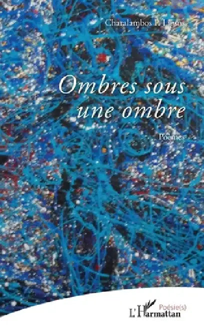 Ombres sous une ombre by Charalambos P. Lipsos