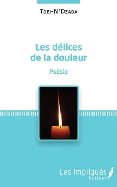 Les délices de la douleur by N'Dzaba Tobi
