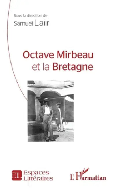 Octave Mirbeau et la Bretagne by Samuel Lair