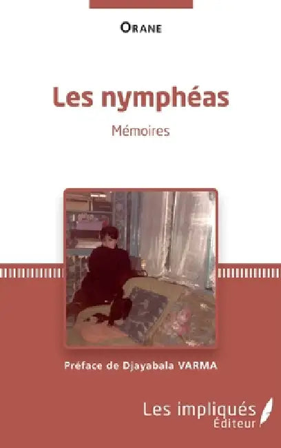 Les Nympheas: Memoires Préface de Djayabala Varma by Zerdani Marcelle