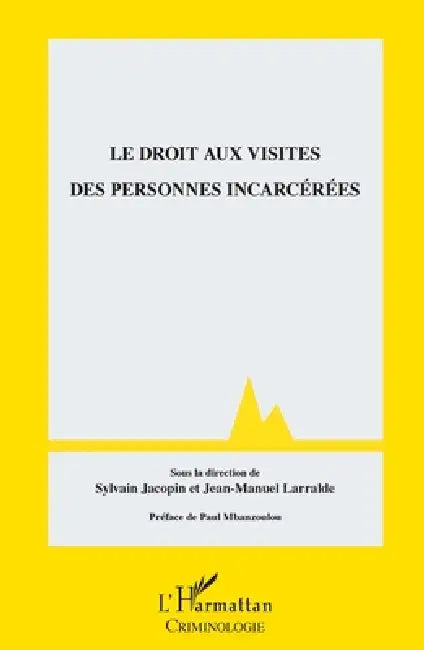Droit aux visites des personnes incarcérées by Larralde Jean-Manuel, Jacopin Sylvain