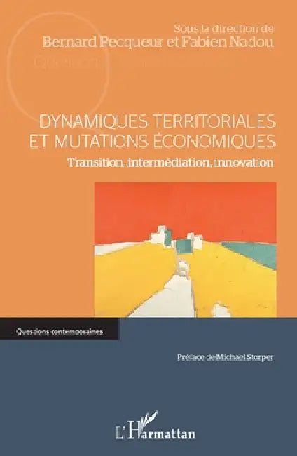 Dynamiques territoriales et mutations économiques: Transition, intermédiation, innovation by Bernard Pecqueur, Fabien Nadou