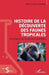 Histoire de la découverte des faunes tropicales: Les progrès de la pensée scientifique by Charles-Dominique Pierre