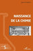 Naissance de la chimie by Walch Jean-Paul
