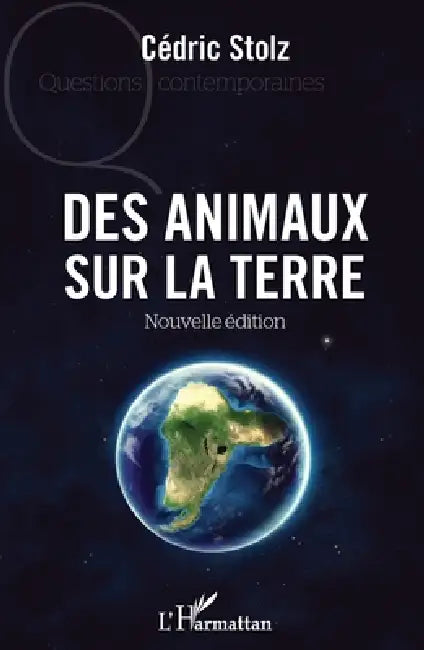 Des animaux sur la terre: Nouvelle édition by Cédric Stolz