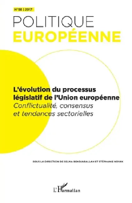 L'évolution du processus législatif de l'Union européenne: Conflictualité, consensus et tendances sectorielles n°58 de Politique Européenne by Claudette Gorodetzky