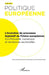 L'évolution du processus législatif de l'Union européenne: Conflictualité, consensus et tendances sectorielles n°58 de Politique Européenne by Claudette Gorodetzky