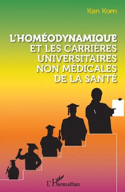 L'homéodynamique et les carrières universitaires non médicales de la santé by Kan Koffi