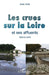Les crues sur la Loire: et ses affluents 1856 et 2016 by Alain Giret
