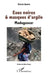 Eaux noires & masques d'argile: Madagascar by Bardin Patrick