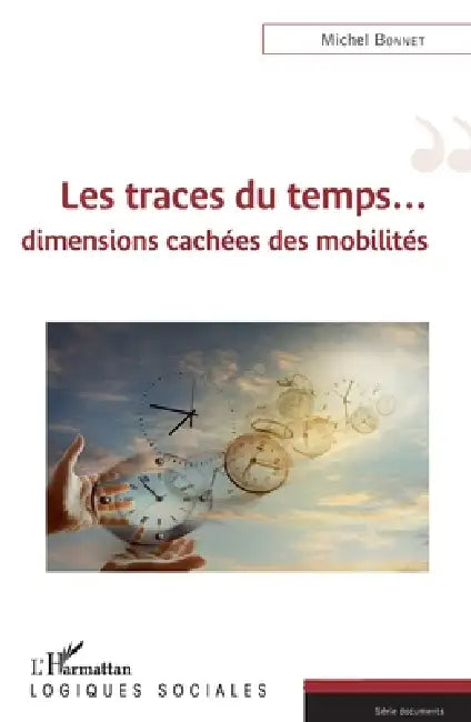 Les traces du temps...: dimensions cachées et mobilités by Michel Bonnet