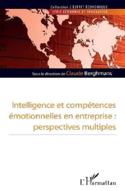 Intelligence et compétence émotionnelles en entreprise: Perspectives multiples by Claude Berghmans