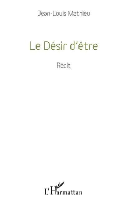 Le Désir d'être by Mathieu Jean-Louis