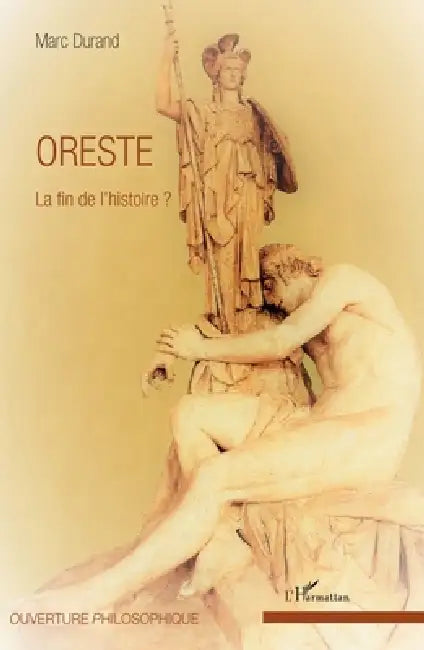 Oreste: La fin de l'histoire ? by Marc Durand