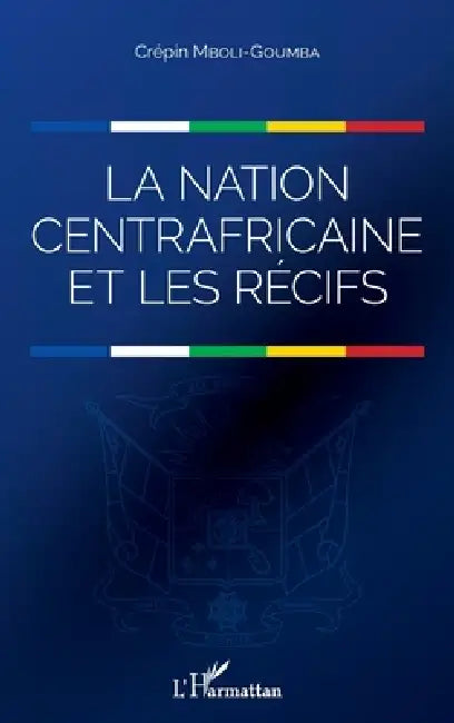 La nation centrafricaine et les récifs by Mboli-Goumba Crepin