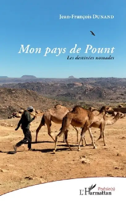 Mon pays de Pount: Les destinées nomades by Dunand Jean Francois
