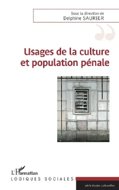 Usages de la culture et population pénale by Delphine Saurier