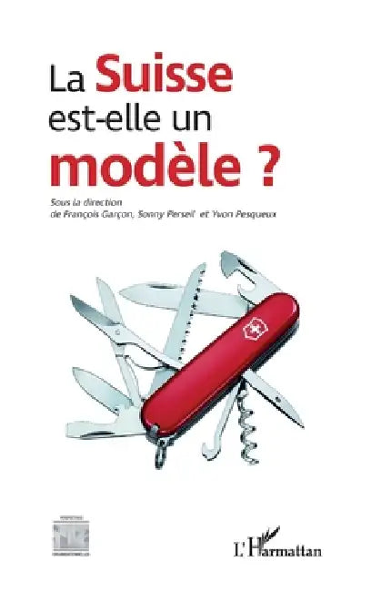 La Suisse est-elle un modèle ? by Yvon Pesqueux, Sonny Perseil, Garcon Francois