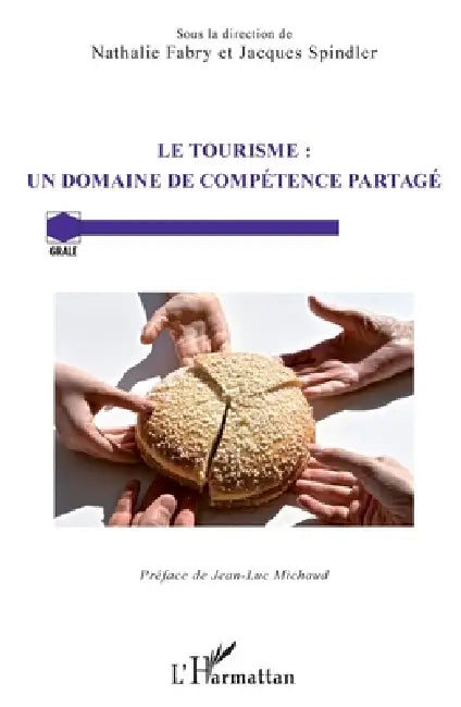Le tourisme: un domaine de compétence partagé by Jacques Spindler, Fabry Nathalie