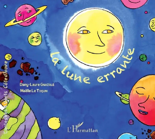 La lune errante: À partir de 6 ans by Dany-Laure Gnazalé