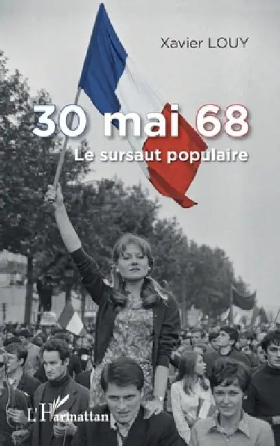 30 mai 68: Le sursaut populaire by Louy Xavier