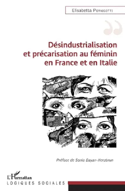 Désindustrialisation et précarisation au féminin en France et en Italie by Hirata Helena, Pernigotti Elisabetta, Boulet Sophie