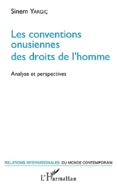 Les conventions onusiennes des droits de l'homme: Analyse et perspectives by Sinem Yargic