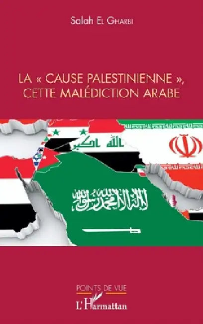 La "cause palestinienne", cette malédiction arabe by El Gharbi Salah