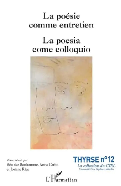 La poésie comme entretien: La poesia come colloquio by Béatrice Bonhomme, Josiane Rieu, Anna Cerbo